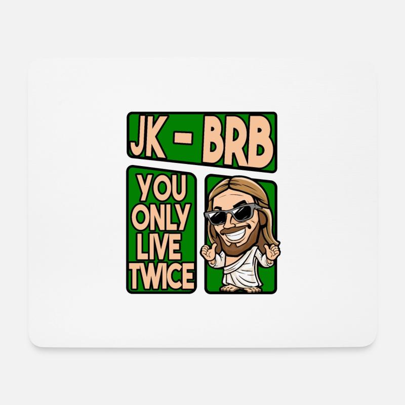 JK - BRB YOU ONLY LIVE TWICE - Mousepad (Querformat) - Weiß