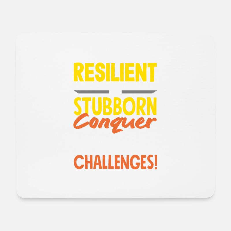 Resilient & Stubborn Life's Challenges - Mouse Pad (horizontal) - white