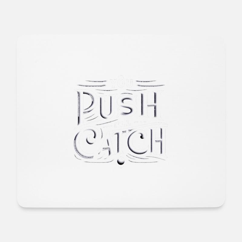 You Push I'll Catch 9 - Mousepad (Querformat) - Weiß
