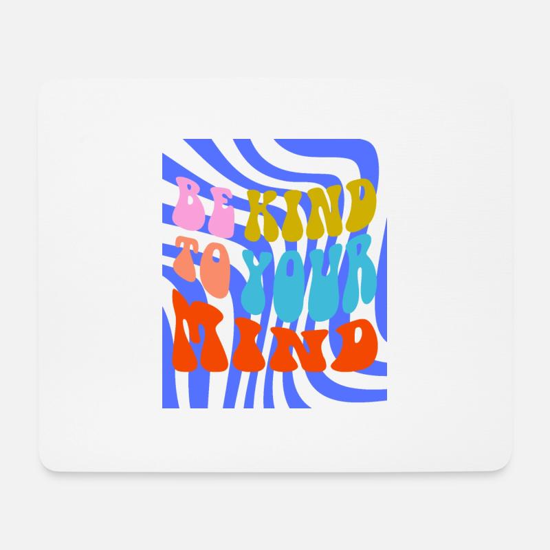 BE KIND TO YOUR MIND - Mousepad (Querformat) - Weiß
