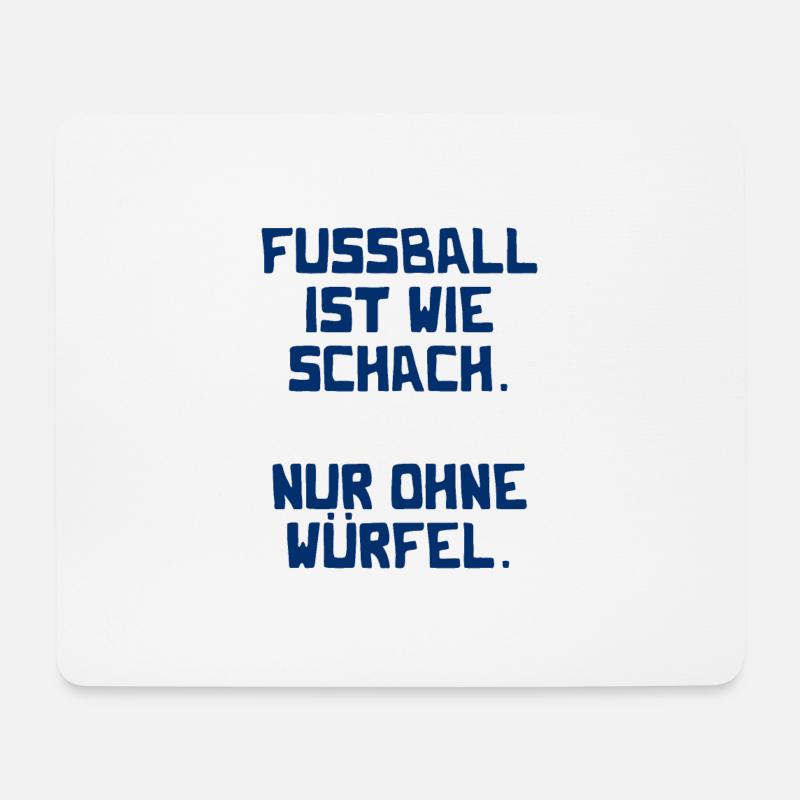 Fussball ist wie Schach. Nur ohne Würfel. - Spruch - Mousepad (Querformat) - Weiß