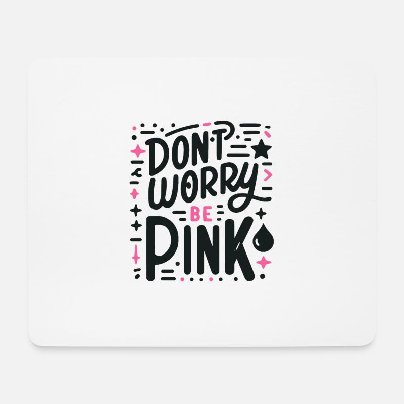Mach dir keine Sorgen, sei pink! - Mousepad (Querformat) - Weiß