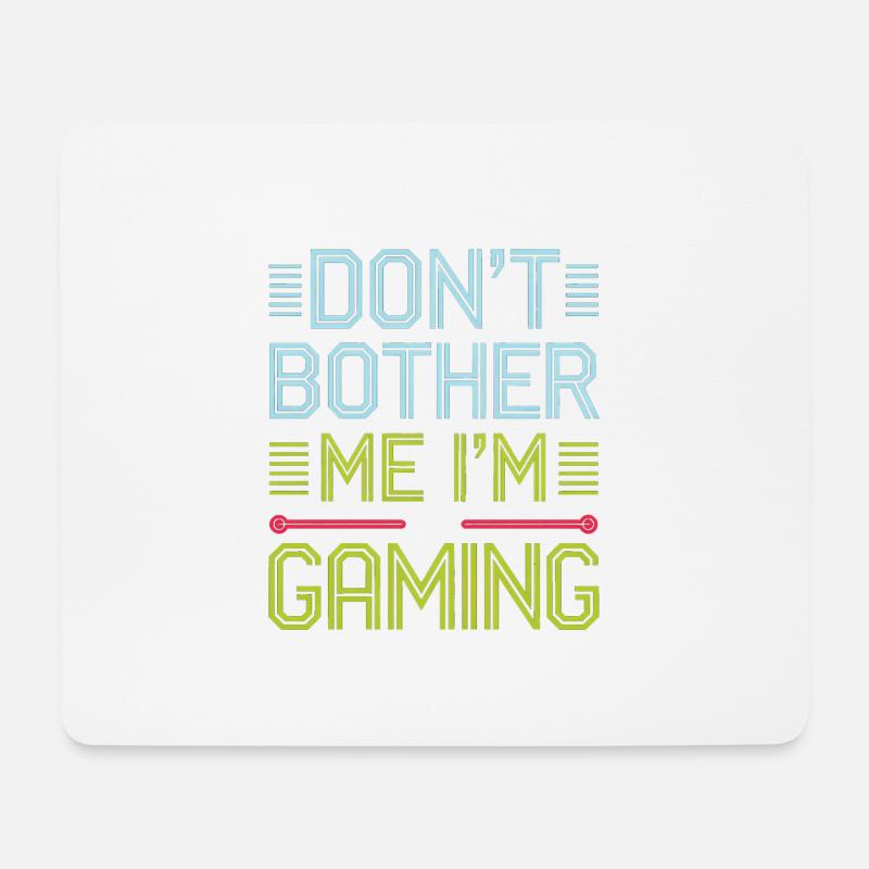 Don't Bother Me I'm Gaming 6 - Mousepad (Querformat) - Weiß