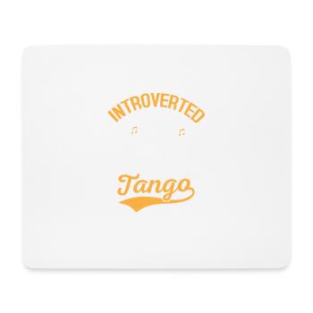 Introverted But Willing To Discuss Tango Latin Mus - Mouse Pad (horizontal) - white - Front