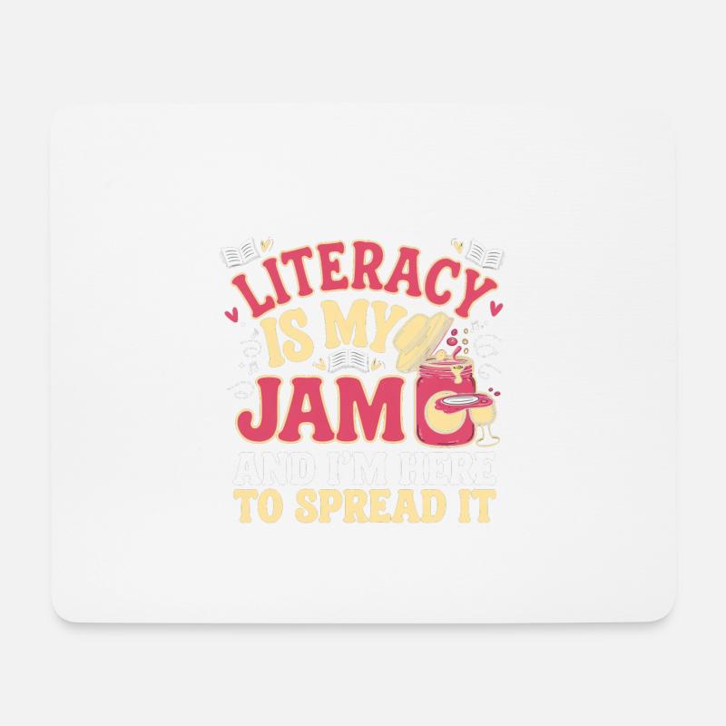 Literacy Is My Jam And I'm Here To Spread It 4 - Mousepad (Querformat) - Weiß