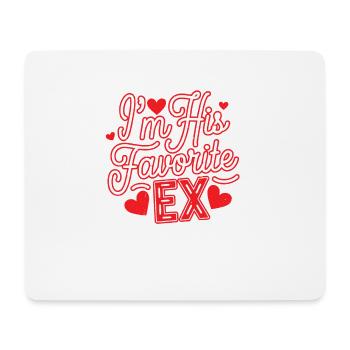 I'm His Favorite Ex 6 - Mousepad (Querformat) - Weiß - Vorne