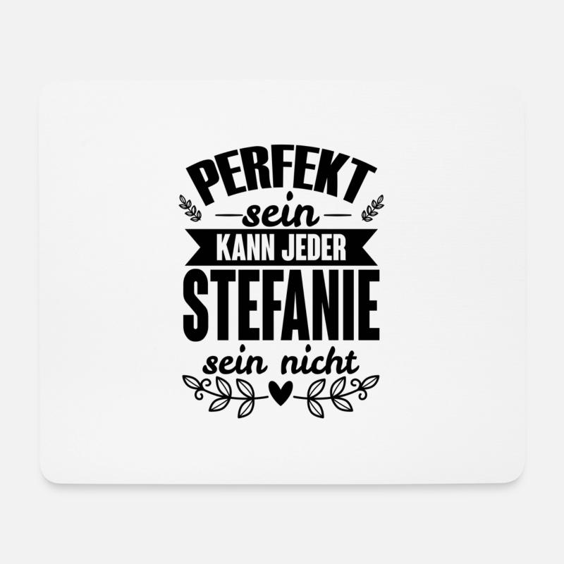 Stefanie - Perfekt Sein Kann Jeder Stefanie Nicht - Mousepad (Querformat) - Weiß