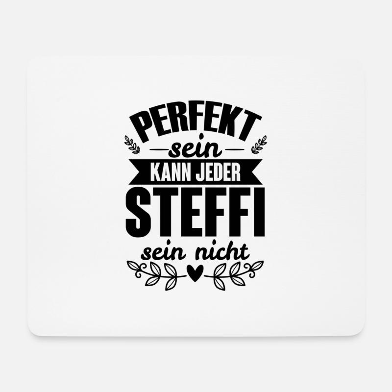 Steffi - Perfekt Sein Kann Jeder Steffi Nicht - Mousepad (Querformat) - Weiß