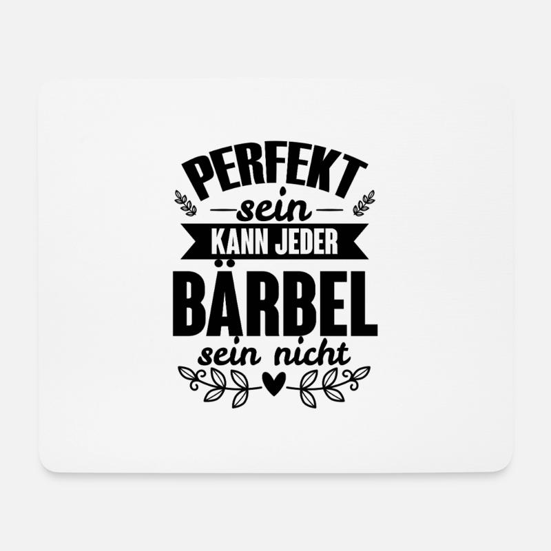 Bärbel - Perfekt Sein Kann Jeder Bärbel Nicht - Mousepad (Querformat) - Weiß