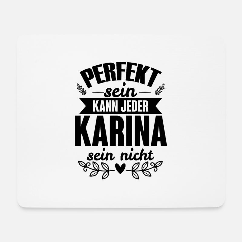 Karina - Perfekt Sein Kann Jeder Karina Sein Nicht - Mousepad (Querformat) - Weiß