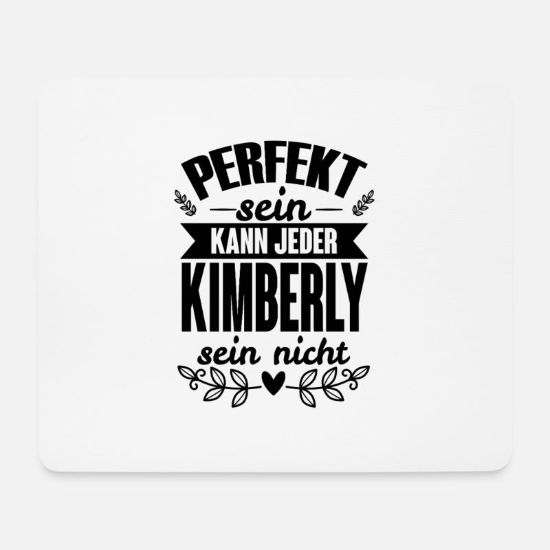 Kimberly - Perfekt Sein Kann Jeder Kimberly Nicht - Mousepad (Querformat) - Weiß