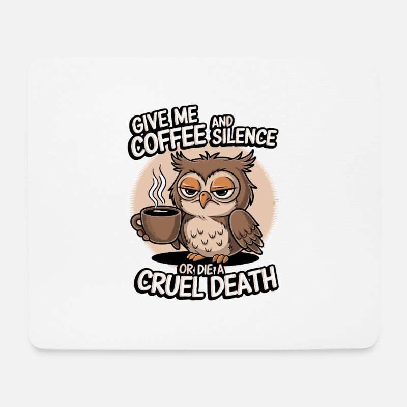 Kaffee Eule - geb mir Kaffee und Stille oder stirb - Mousepad (Querformat) - Weiß