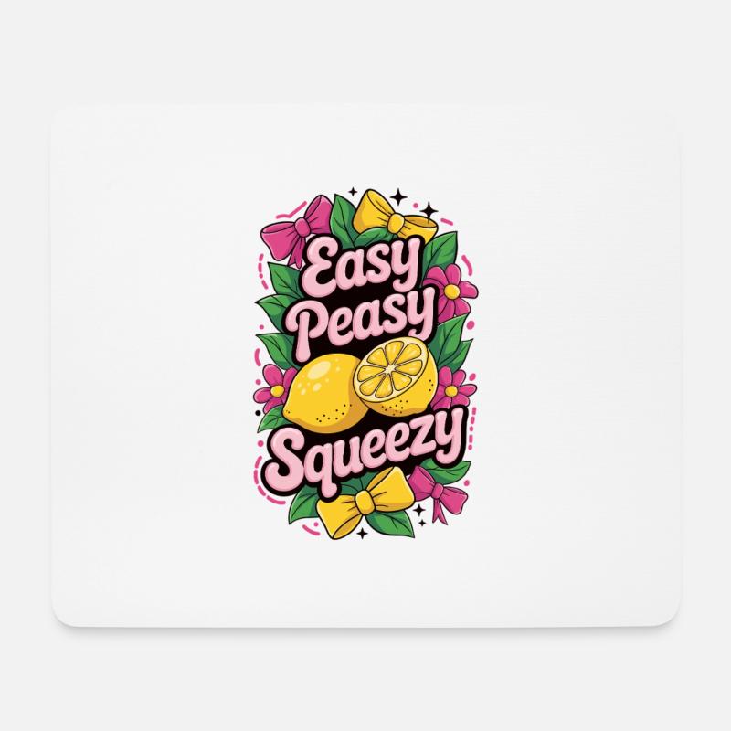 Easy Peasy Lemon Squeezy Shirt - Mousepad (Querformat) - Weiß