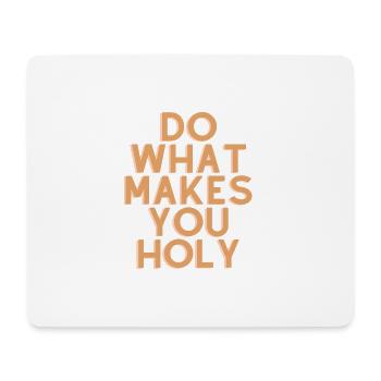 Tue, was dich heilig macht - Christliches Zitat - Mousepad (Querformat) - Weiß - Vorne