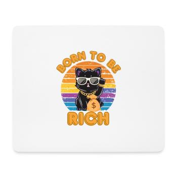 Born to be Rich, cat - Mouse Pad (horizontal) - white - Front