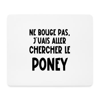 ne bouge pas je vais aller chercher le poney - Tapis de souris (format paysage) - blanc - Devant