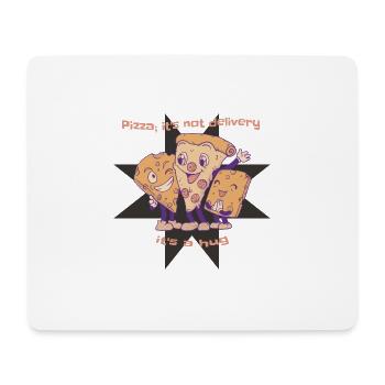 Pizza It's Not Delivery It's A Hug Funny Pizza - Mouse Pad (horizontal) - white - Front