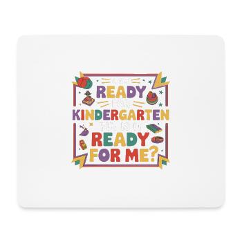 I'm Ready For Kindergarten But Is It Ready ForMe10 - Mousepad (Querformat) - Weiß - Vorne