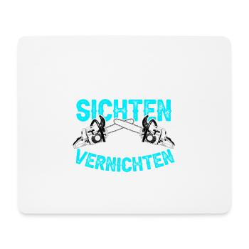 Fichten Sichten und Vernichten Wald Holz Forst - Mousepad (Querformat) - Weiß - Vorne