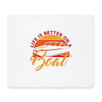 Funny Sailing Boating Life is Better on a Boat - Mouse Pad (horizontal) - white - Front