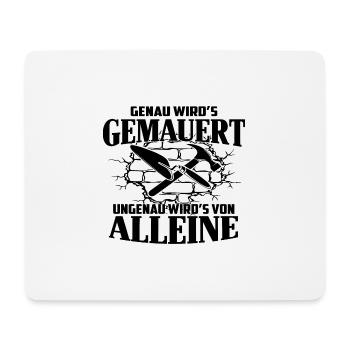 Genau wird es gemauert ungenau wird es von alleine - Mousepad (Querformat) - Weiß - Vorne