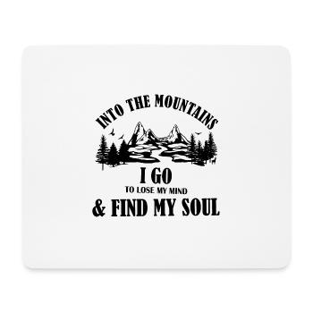 into the Mountains i go lose mind and find soul - Mouse Pad (horizontal) - white - Front