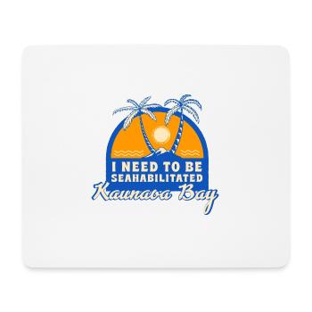 I Need To Be Seahabilitated Kaunaoa Bay Summer - Mousepad (Querformat) - Weiß - Vorne