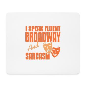 I Speak Fluent Broadway & Sarcasm Funny Actor - Mousepad (Querformat) - Weiß - Vorne