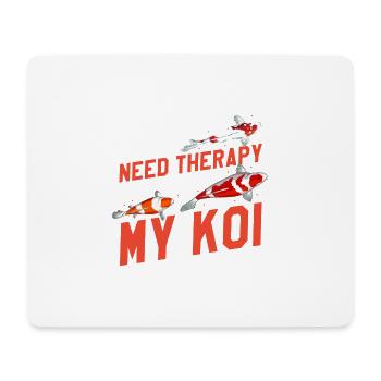 I Do Not Need Therapy I Just Need My Koi Funny - Mousepad (Querformat) - Weiß - Vorne