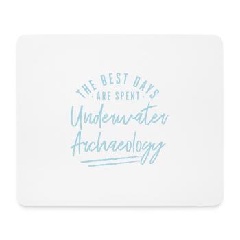 The Best Days Are Spent Underwater Archaeology - Mouse Pad (horizontal) - white - Front