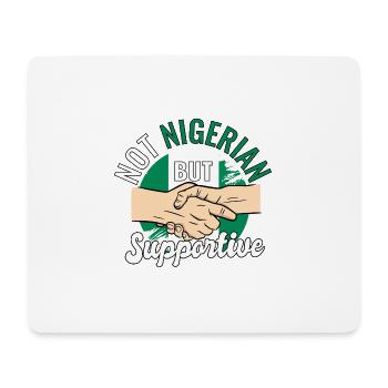 Not Nigerian But Supportive Country Traveler - Mouse Pad (horizontal) - white - Front