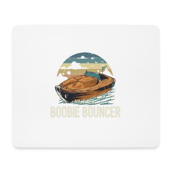 Boobie Bouncer Funny Motorboating Quote Pontoon - Mouse Pad (horizontal) - white - Front