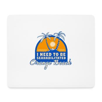 I Need To Be Seahabilitated Orange Beach Summer - Mousepad (Querformat) - Weiß - Vorne