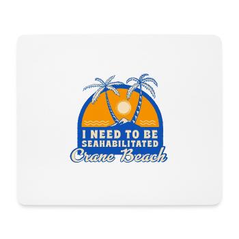 I Need To Be Seahabilitated Crane Beach Summer - Mousepad (Querformat) - Weiß - Vorne