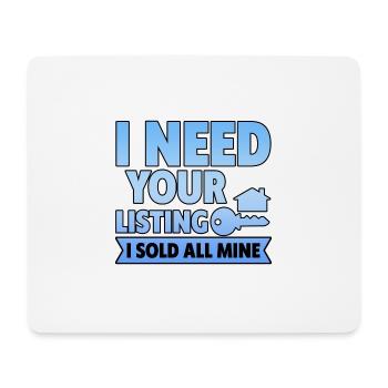 I Need Your Listing I Sold All Mine 4 - Mouse Pad (horizontal) - white - Front
