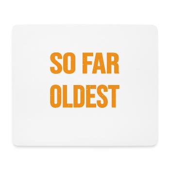 So Far This Is The Oldest I've Ever Been 3 - Mousepad (Querformat) - Weiß - Vorne
