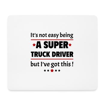 Es ist nicht einfach, ein super Trucker zu sein - Mousepad (Querformat) - Weiß - Vorne