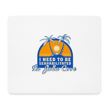 I Need To Be Seahabilitated La Jolla Cove Summer - Mousepad (Querformat) - Weiß - Vorne