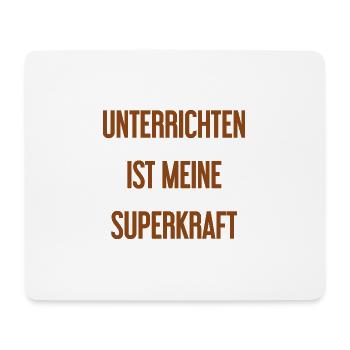 Unterrichten - Meine Superkraft! - Mousepad (Querformat) - Weiß - Vorne