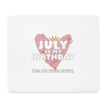 July Is My Birthday Yes The Whole Month Born in - Mousepad (Querformat) - Weiß - Vorne
