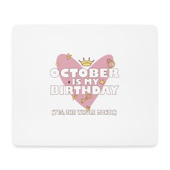 October Is My Birthday Yes The Whole Month Born - Mousepad (Querformat) - Weiß - Vorne