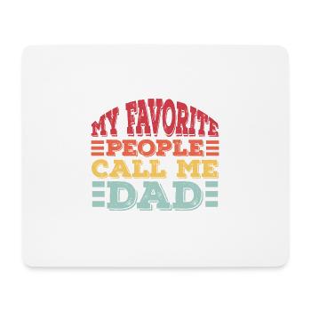 My Favorite People Call Me Dad - Mouse Pad (horizontal) - white - Front
