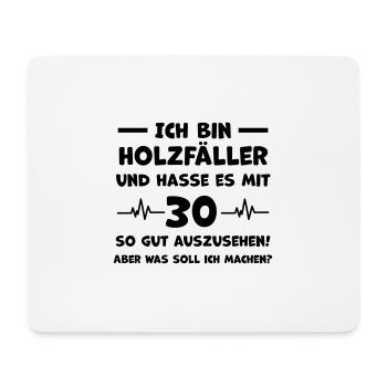 Holzfäller 30 Jahre Geburtstagsgruß - Mousepad (Querformat) - Weiß - Vorne