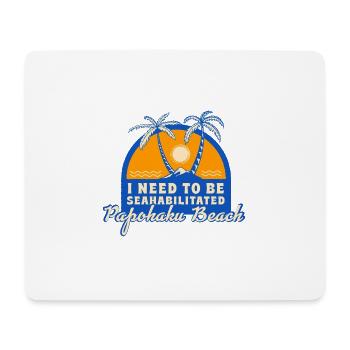 I Need To Be Seahabilitated Papohaku Beach Summer - Mousepad (Querformat) - Weiß - Vorne