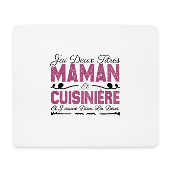J'ai deux titres maman et Cuisinière. Cadeau Maman - Tapis de souris (format paysage) - blanc - Devant