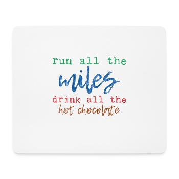 Courez tous les kilomètres, buvez tous les chocolats chauds 3 - Tapis de souris (format paysage) - blanc - Devant