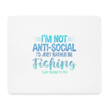 I'd Just Rather Be Fishing Than Talking To You 3 - Mousepad (Querformat) - Weiß - Vorne