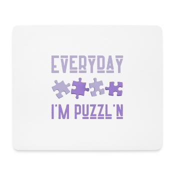 Everyday I'm Puzzl'n Jigsaw Puzzle Master Puzzling - Mouse Pad (horizontal) - white - Front