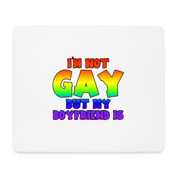 I'm Not Gay But My Boyfriend Is - Mouse Pad (horizontal) - white - Front