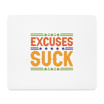 Excuses Suck 5 - Mouse Pad (horizontal) - white - Front